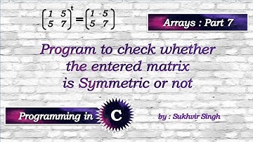 Arrays in C Part 7 : Symmetric Matrix