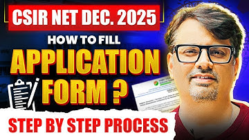 CSIR NET Dec. 2025 | How to fill Application form ? | Step by step process  | By GP Sir