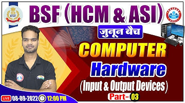BSF Computer Class | Hardware : Input & Output Devices in Computer | BSF HCM & ASI Computer Class #7