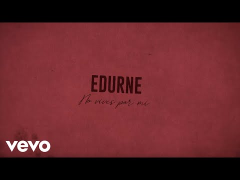 Edurne - No Vives por Mi
