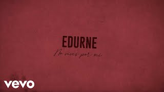 Video voorbeeld van "Edurne - No Vives por Mi"