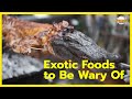 Exotic Foods to Be Wary Of