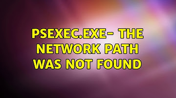 PsExec.exe- The network path was not found