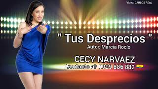 Video thumbnail of "Tus Desprecios - CECY NARVAEZ  (Official Video)"