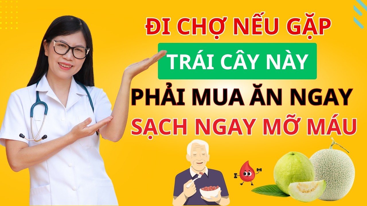 Người Trên 50 Tuổi Bị Mỡ Máu, Tiểu Đường: 4 Quả Này CỰC TỐT! I Dr Hương