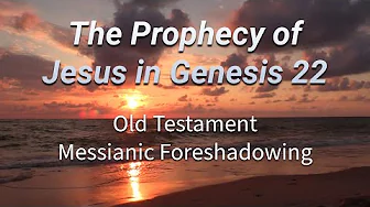Old Testament Prophecy of Jesus Christ: Abraham and Isaac (Substitution Sacrifice) Bible Study