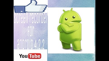 Screen Recorder for Android Version 4.2.2!!! 2017 2018 2019