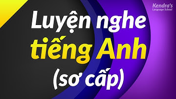 Luyện nghe tiếng Anh hiệu quả (sơ cấp)