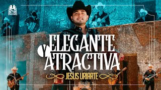 Jesus Uriarte - Elegante Y Atractiva [Official Video]