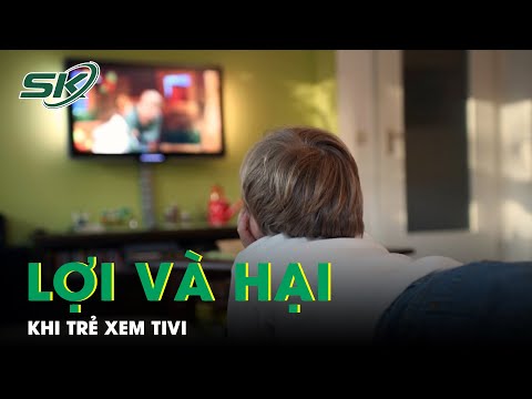 Video Lợi và Hại Khi Trẻ Xem Tivi | SKĐS - youtube