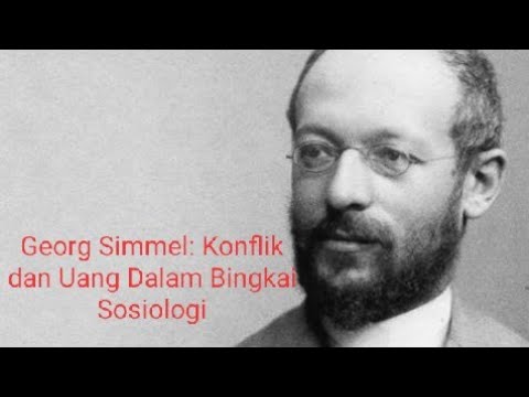 GEORG SIMMEL: MEMAKNAI KONFLIK DAN UANG DALAM KERANGKA SOSIOLOGI SIMMEL.