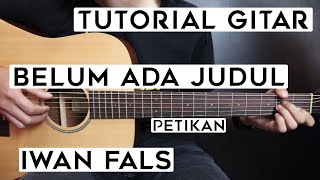 (Tutorial Gitar) IWAN FALS - Belum Ada Judul | Lengkap Dan Mudah