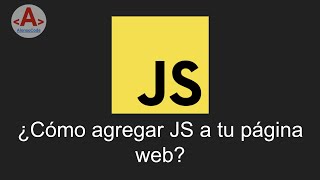 02 - ¿Cómo agregar JS a tu página web | AlonsoCode