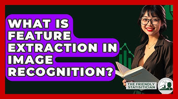 What Is Feature Extraction In Image Recognition? - The Friendly Statistician