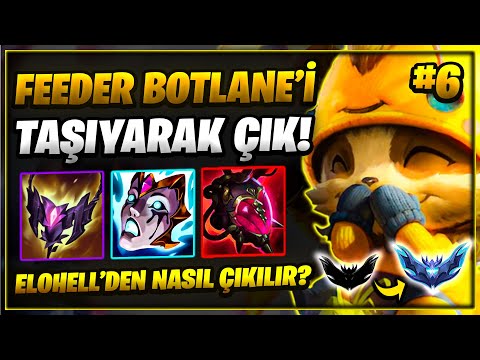 😎FEEDLEYEN Botlane'i Nasıl Mı TAŞIRSIN?😎 | ELOHELL'DEN Çıkma ve Lig Kasma Rehberi #6