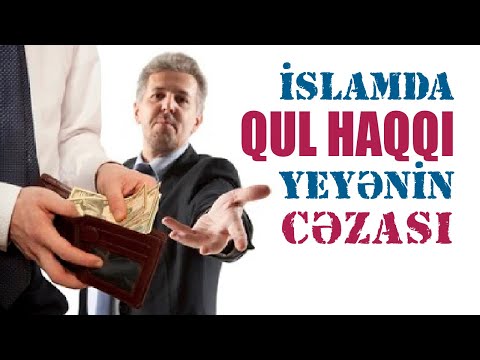 İslamda QUL HAQQI yeyənin CƏZASI | tövbəzamanı