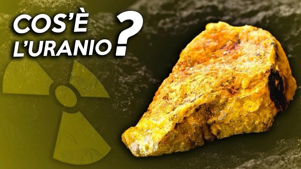Perché l’uranio è così prezioso… e così pericoloso?