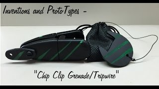 Inventions and Proto Types - Ep1  "Chip Clip Grenade/Trip Wire"
