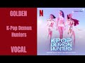 HUNTR X Golden K Pop Demon Hunters Netflix VOCAL HUNTR X Golden K Pop Demon Hunters Netflix VOCAL