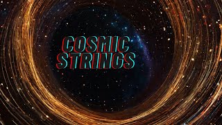 Unraveling The Universe Cosmic Strings In String Theory Explained