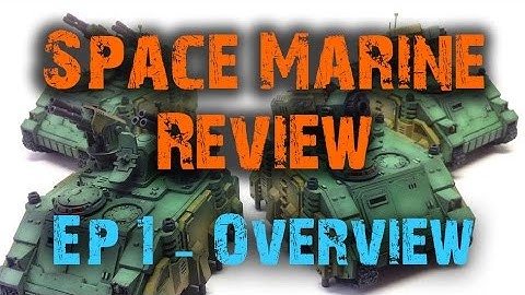 New Space Marine Changes - Space Marine Reviews Ep 1