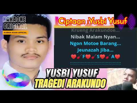 TRAGEDI ARAKUNDOE - YUSBI YUSUF/ KARAOKE ORIGINAL LAGU ACEH TERBARU 2025