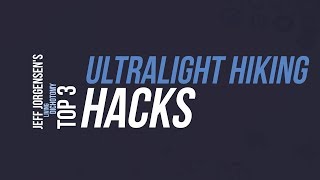 3 Ultralight hiking hacks: Save space and weight!