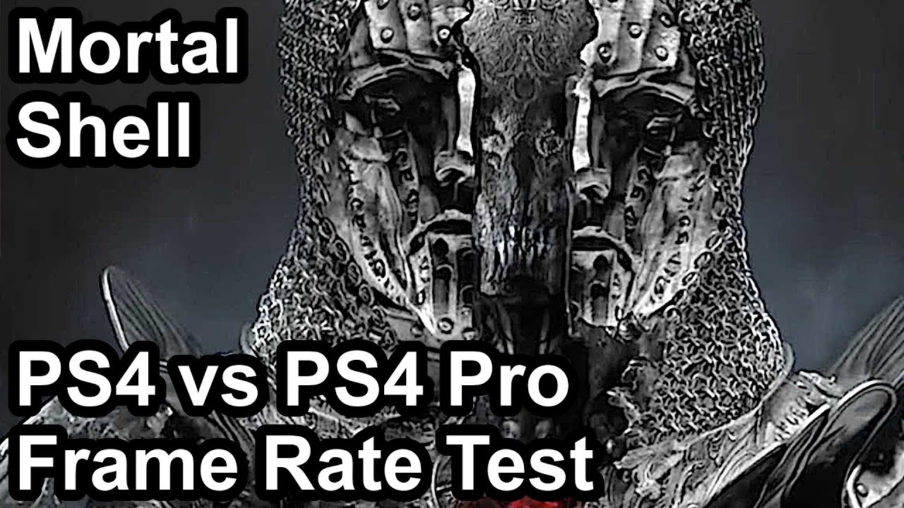 Mortal Shell Ps4 Vs Ps4 Pro Frame Rate Comparison Youtube