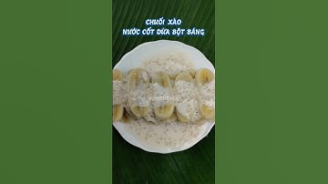 CHUỐI XÀO NƯỚC CỐT DỪA MIỀN TÂY. MÓN ĂN VẶT YÊU THÍCH CỦA MỌI NGƯỜI. #chuối #nuoccotdua #botnang