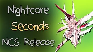 ✰ Nightcore - Seconds [Voicians ~ NCS Release]