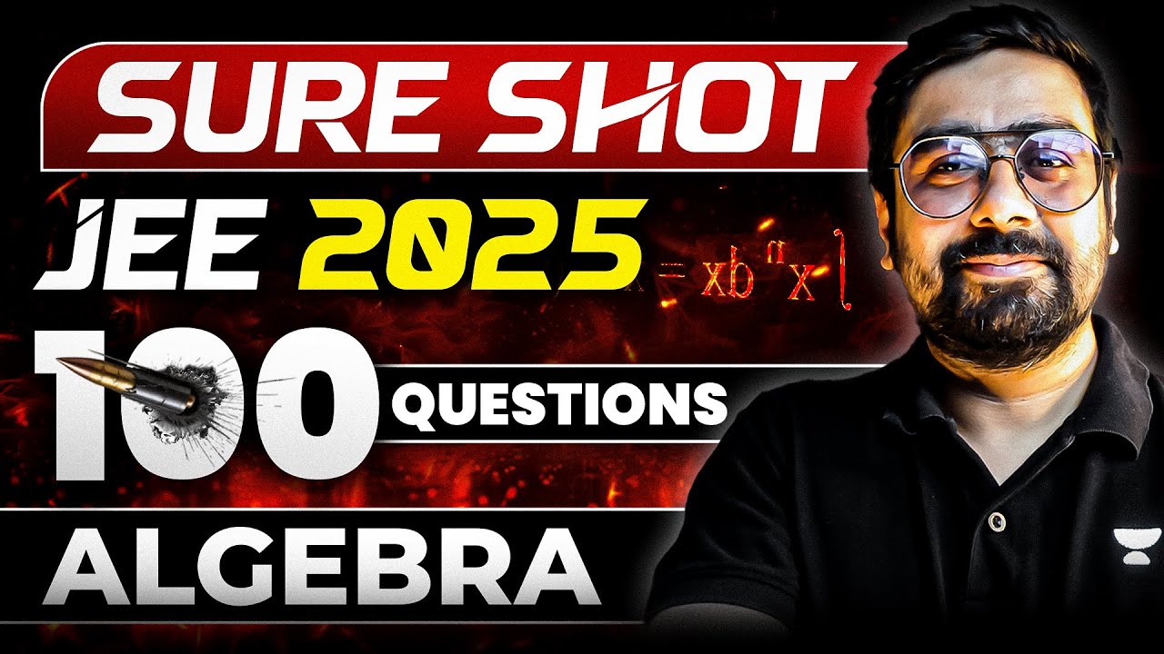 JEE Main 2025 | Sure Shot 100 Questions | Part 1 | Algebra - YouTube