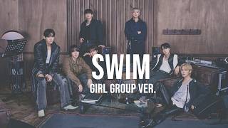 GIRL GROUP VERSION | BTS - SWIM