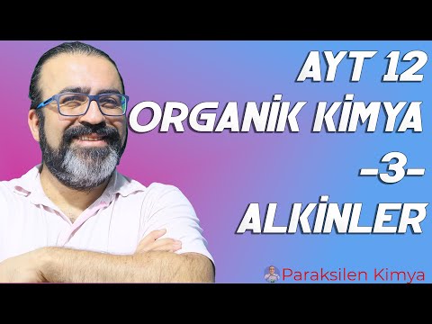 AYT - 12 ORGANİK KİMYA - 3 - ALKİNLER ( PDF )