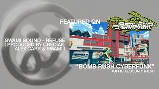 Swami Sound - Refuse Prod. Chediak Bomb Rush Cyberfunk Ost
