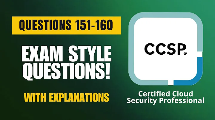 ISC2 CCSP Exam-Style Practice Questions 2025 | Q151–160 (With Explanations)