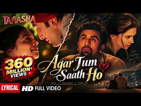 Agar Tum Saath Ho ❤️ | Full Video Song | Tamasha | Ranbir Kapoor, Deepika Padukone #hindisong 