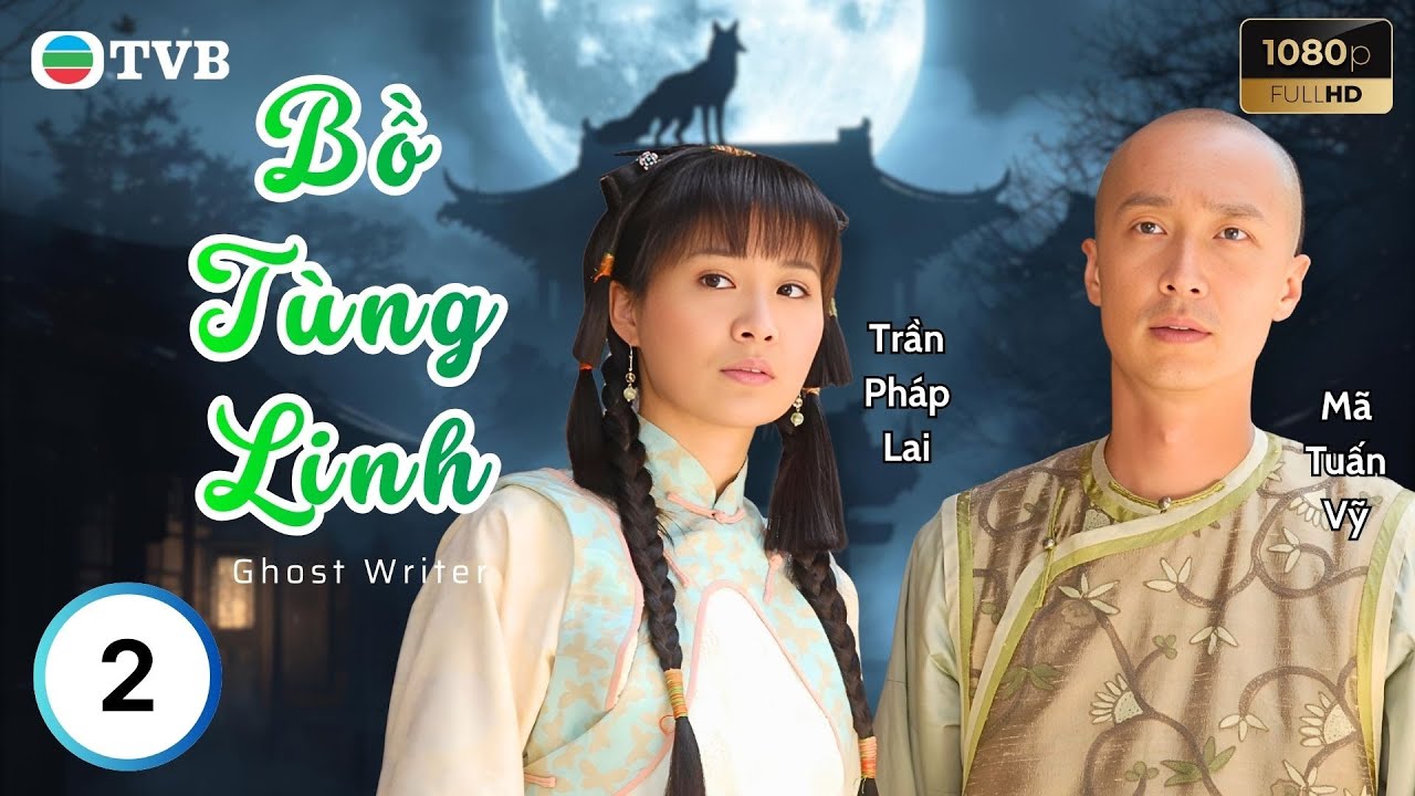 Phim TVB lồng tiếng Bồ Tùng Linh (Ghost Writer) 2/25 | Mã Tuấn Vỹ, Chung Gia Hân | 2010