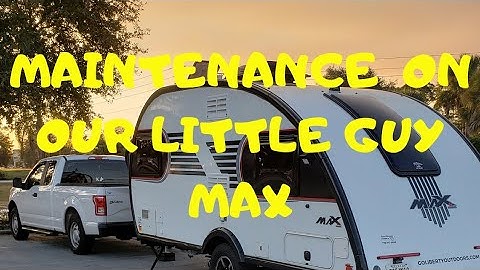 Little Guy Max Maintenance Issues