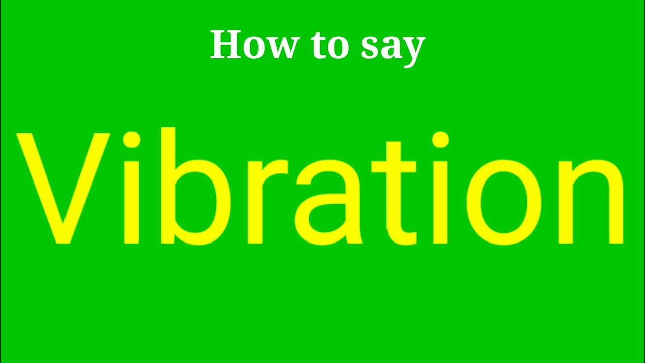 How to pronounce Vibration | Vibration pronunciation