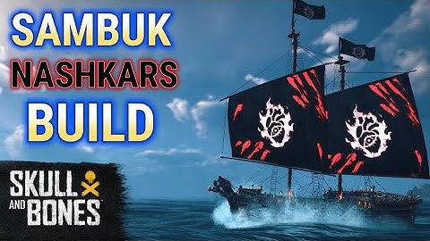SAMBUK Nashkars BUILD - Skull and Bones