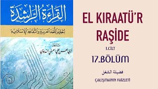 Kiraatür Raşi̇de 1.Ci̇lt 17.Bölüm - Çalişmanin Fazi̇leti̇