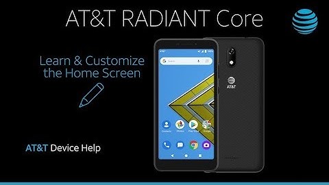Learn how to Customize the Home Screen on the AT&T RADIANT Core | AT&T Wireless