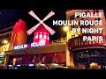 Pigalle Moulin Rouge - Paris 4K