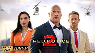 RED Notice - 2   (2026)  Dwayne Johnson, Ryan Reynolds, Gal Gadot | Full Movie | 4k | #actionmovies