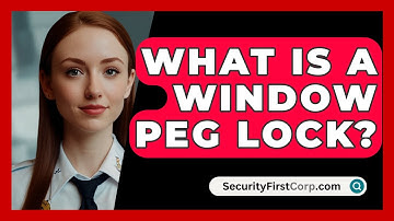 What Is A Window Peg Lock? - SecurityFirstCorp.com