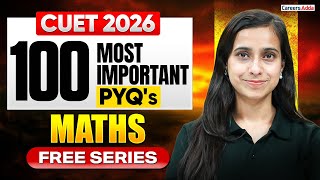 Cuet Maths 2026 Pyq | Top 100 Most Important Previous Year Questions | Prep