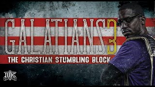 InTheClassRoom || Galatians 3: The Christian Stumbling Block