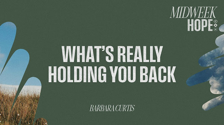 What’s Really Holding You Back | Barbara Curtis