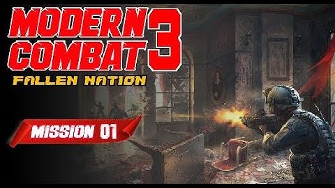 Modern Combat 3: Fallen Nation _ First Mission Walkthrough Gamplay Mission 01 | Khan Gaming I 2021