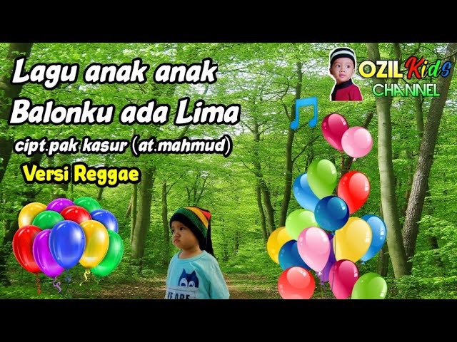 BALONKU ADA LIMA | VERSI REGGAE |TERBARU |OZIL KIDS CHANNEL class=